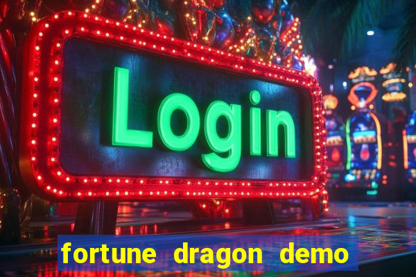 fortune dragon demo ganho certo